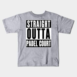 Straight Outta Padel Court Kids T-Shirt